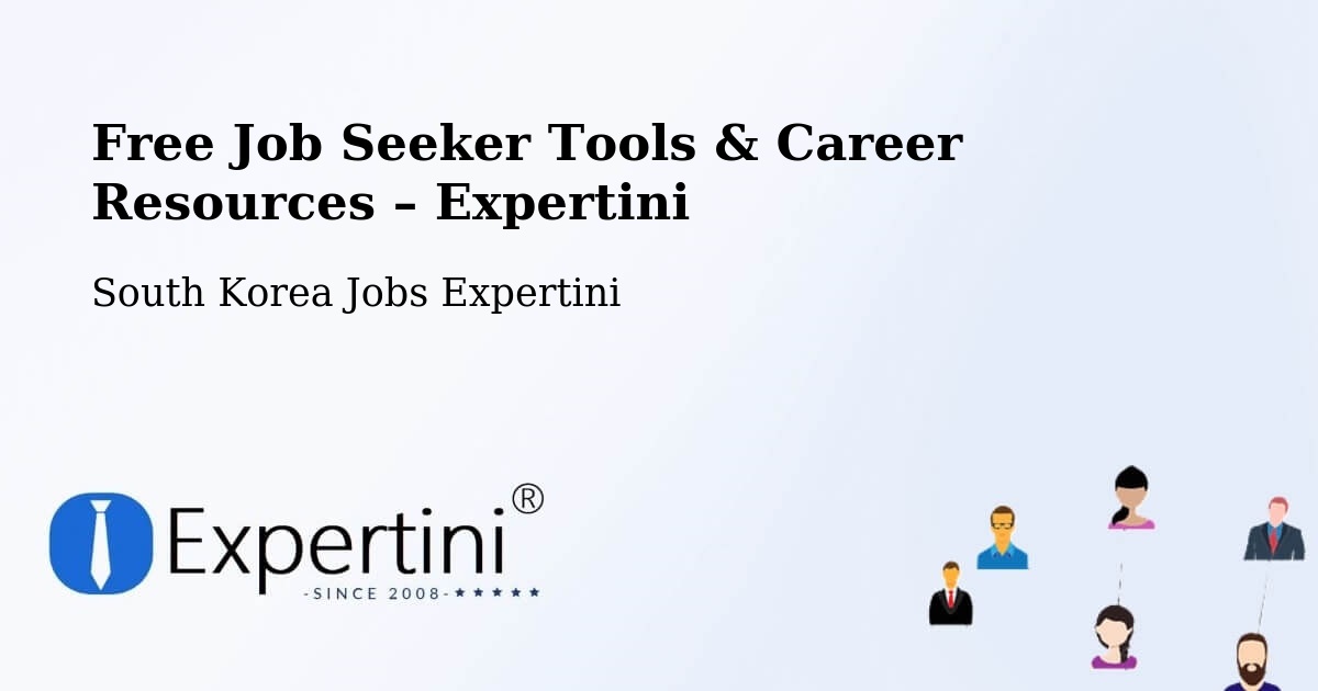 Free Job Seeker Tools & Career Resources – Cheonan Si - Cheonan Si, South Korea Jobs Expertini