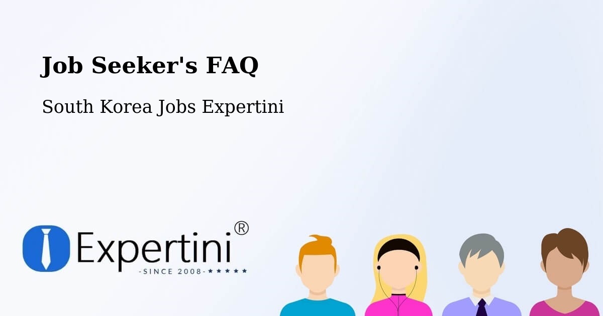 Job Seeker FAQ – Cheonan Si - South Korea Jobs Expertini