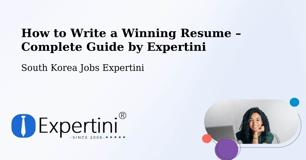 Resume Writing Guide for Job Seekers – Cheonan Si - Cheonan Si, South Korea Jobs Expertini