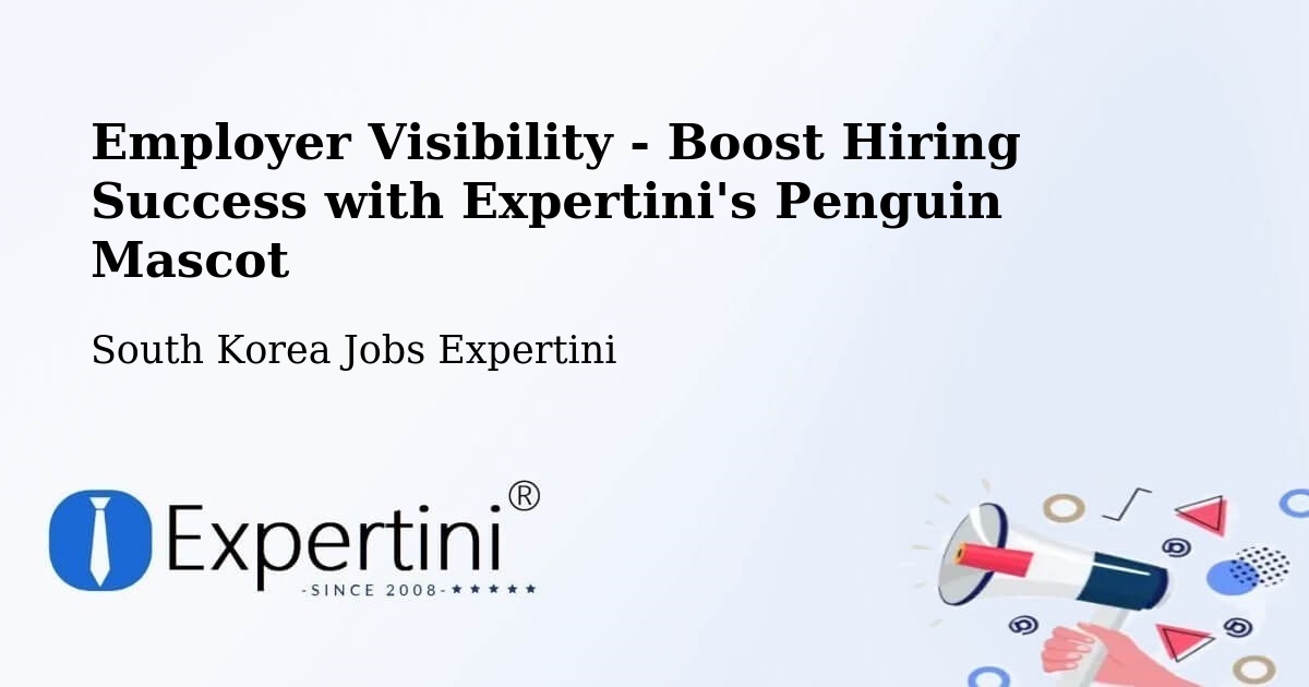 CV and Resume Visibility Optimization – Cheonan Si - South Korea Jobs Expertini